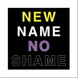 New Name No Shame Posters and Art